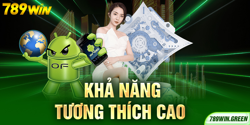 Khả năng tương thích cao