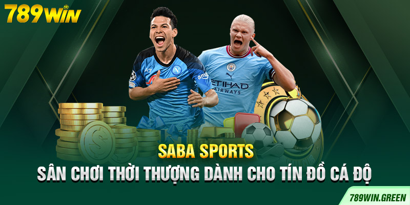 SABA Sports - Sân chơi thời thượng dành cho tín đồ cá độ