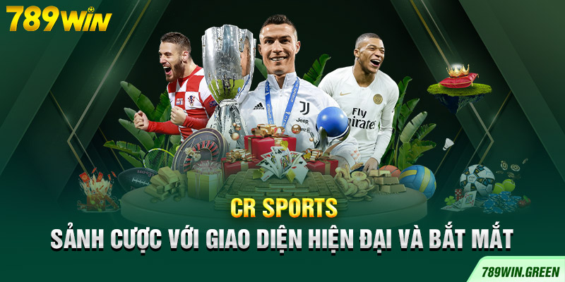 CR Sports - Sảnh cược với giao diện hiện đại và bắt mắt