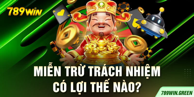 Miễn trừ trách nhiệm có lợi thế nào?