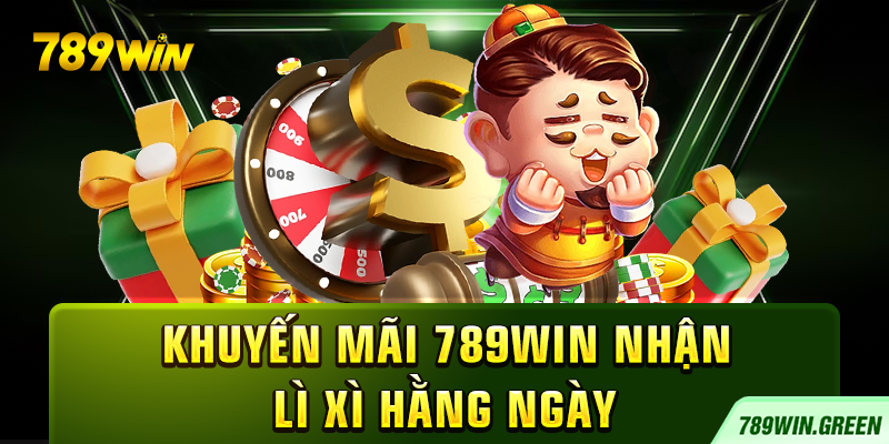 Khuyến mãi 789win nhận lì xì hằng ngày