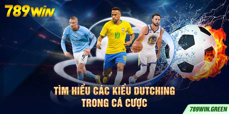 Tìm hiểu các kiểu Dutching trong cá cược